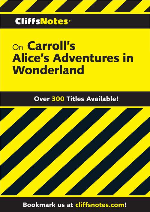 CliffsNotes on Carroll's Alice's Adventures in Wonderland