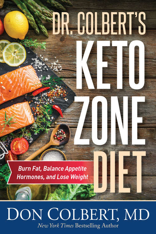 Book cover of Dr. Colbert's Keto Zone Diet: Burn Fat, Balance Appetite Hormones, and Lose Weight