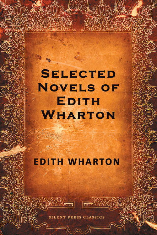Selected Novels of Edith Wharton