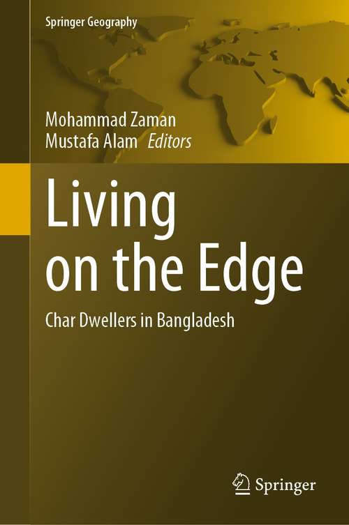 Book cover of Living on the Edge: Char Dwellers in Bangladesh (1st ed. 2021) (Springer Geography)