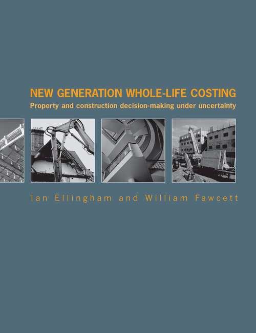 Book cover of New Generation Whole-Life Costing: Property and Construction Decision-Making Under Uncertainty