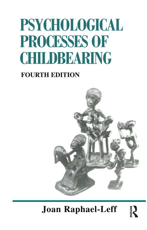Book cover of The Psychological Processes of Childbearing: Fourth Edition