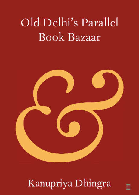 Book cover of Old Delhi's Parallel Book Bazaar (Elements in Publishing and Book Culture)