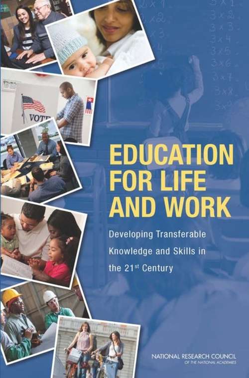 Book cover of Education for Life and Work: Developing Transferable Knowledge and Skills in the 21st Century