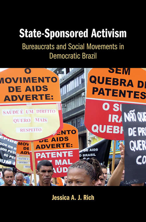 State-Sponsored Activism: Bureaucrats and Social Movements in Democratic Brazil