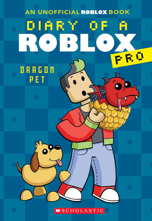 Book cover of Diary of a Roblox Pro: Dragon Pet (Diary of a Roblox Pro)