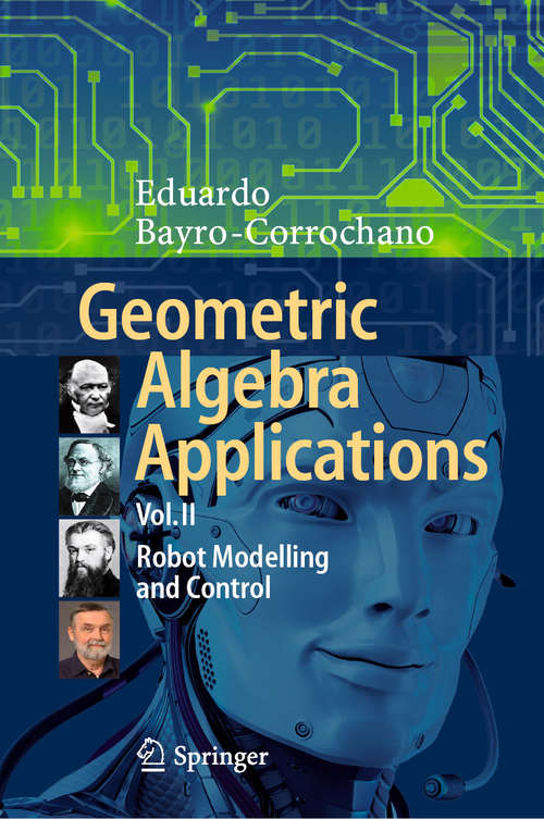 Book cover of Geometric Algebra Applications Vol. II: Robot Modelling and Control (1st ed. 2020)