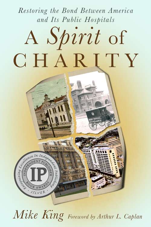 A Spirit of Charity: Restoring the Bond Between America and Its Public Hospitals