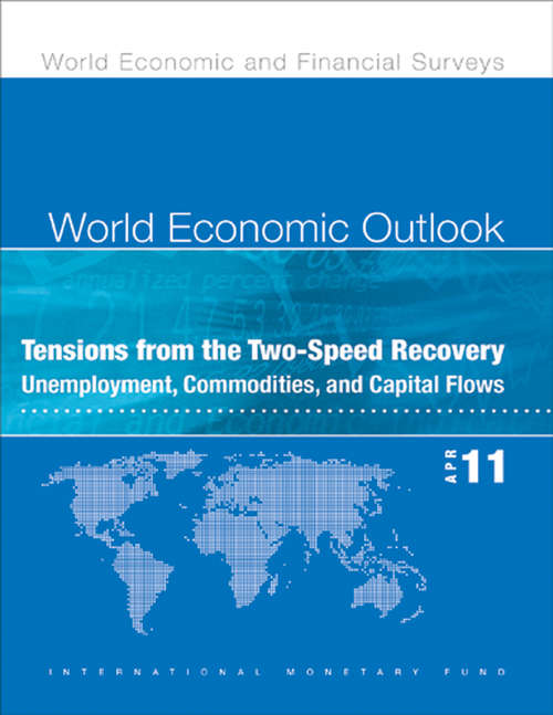 Book cover of World Economic Outlook April 2011: Tensions from the Two-speed Recovery Unemployment, Commodities, and Capital Flows