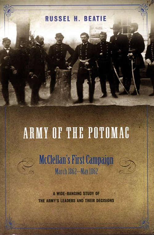 Book cover of Army of the Potomac: McClellan's First Campaign, March 1862–May 1862