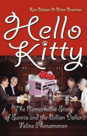 Book cover of Hello Kitty: The Remarkable Story of Sanrio and the Billion Dollar Feline Phenomenon