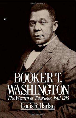 Book cover of Booker T. Washington: The Wizard of Tuskegee, 1901-1915