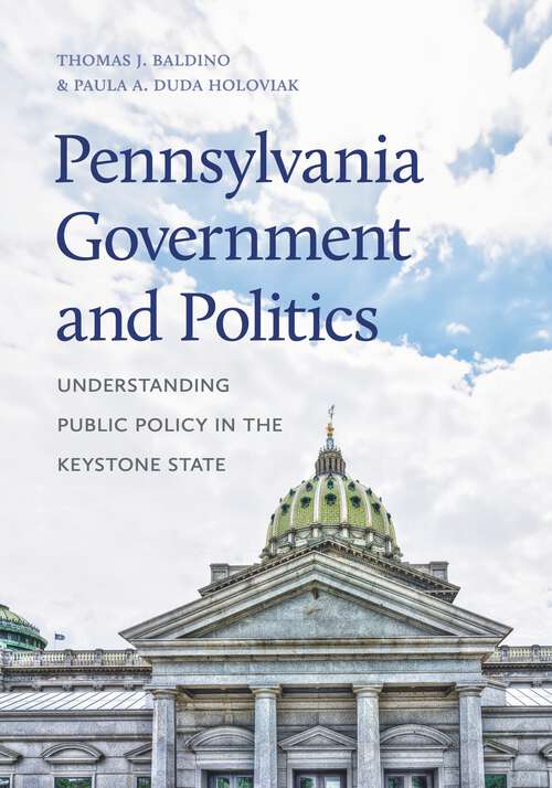 Book cover of Pennsylvania Government and Politics: Understanding Public Policy in the Keystone State (Keystone Books)