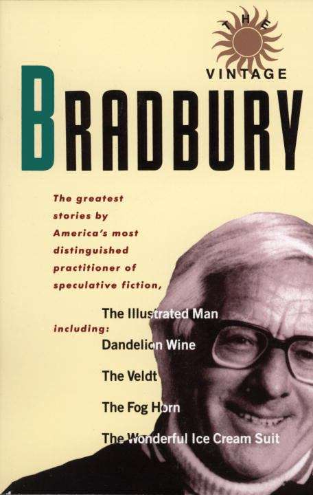 The Vintage Bradbury: The greatest stories by America's most distinguished practitioner of speculative fiction