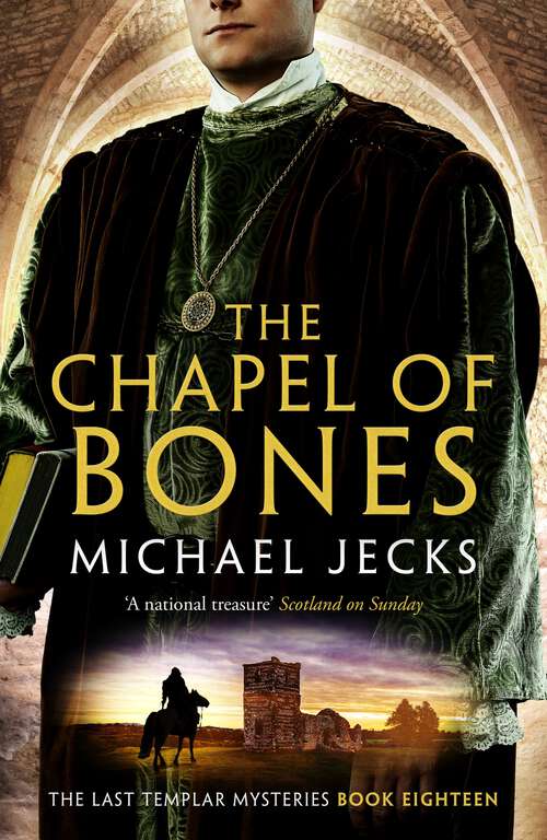 Book cover of The Chapel of Bones (Last Templar Mysteries 18): An engrossing and intriguing medieval mystery
