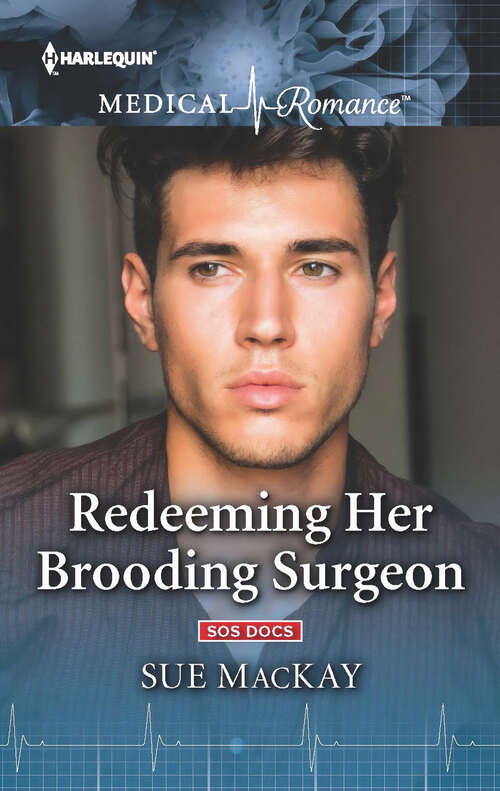 Book cover of Redeeming Her Brooding Surgeon (Original) (SOS Docs #2)