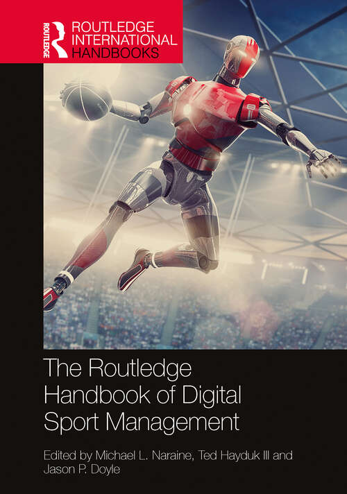 The Routledge Handbook of Digital Sport Management (Routledge International Handbooks)