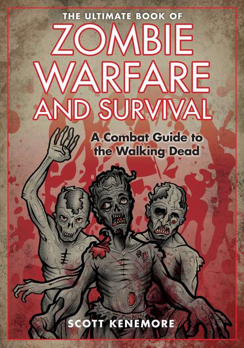 Book cover of The Ultimate Book of Zombie Warfare and Survival: A Combat Guide to the Walking Dead