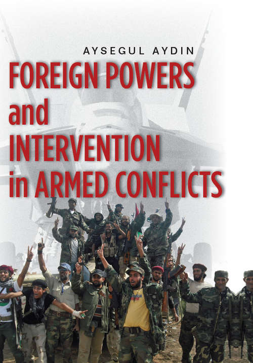 Book cover of Foreign Powers and Intervention in Armed Conflicts