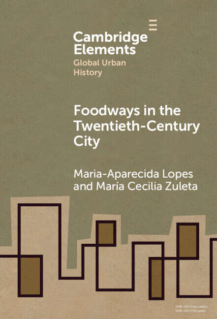 Book cover of Foodways in the Twentieth-Century City (Elements in Global Urban History)