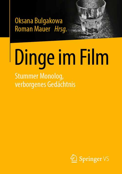 Book cover of Dinge im Film: Stummer Monolog, verborgenes Gedächtnis (1. Aufl. 2022)