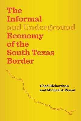 The Informal and Underground Economy of the South Texas Border