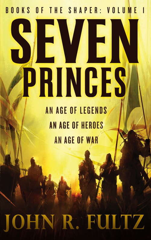 Book cover of Seven Princes: Books of the Shaper: Volume 1 (Books of the Shaper)