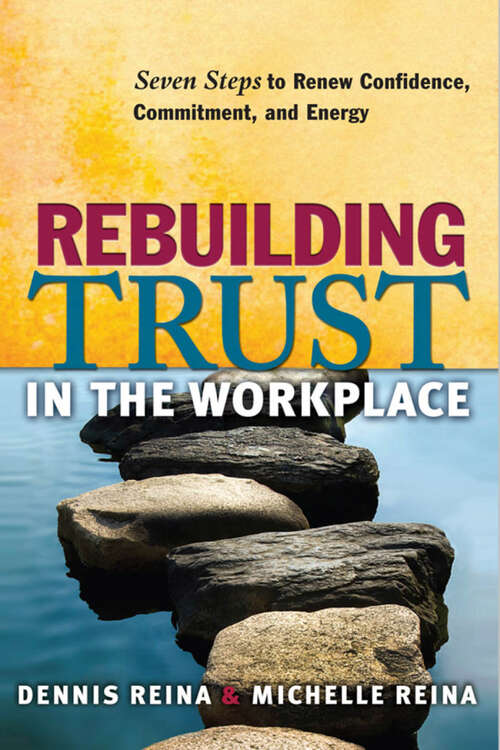 Book cover of Rebuilding Trust in the Workplace: Seven Steps to Renew Confidence, Commitment, and Energy