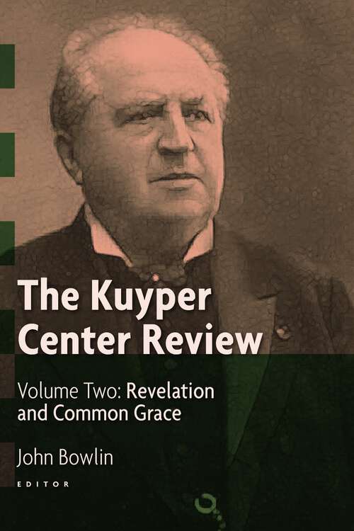 Book cover of The Kuyper Center Review, Volume 2: Revelation and Common Grace