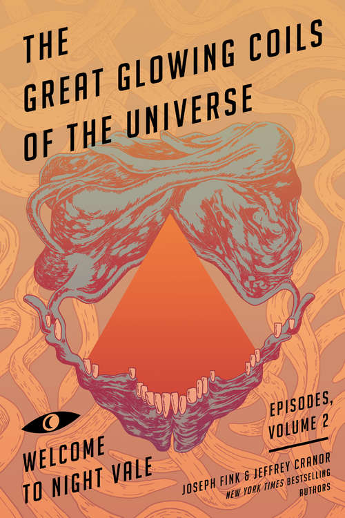 Book cover of The Great Glowing Coils of the Universe: Welcome to Night Vale Episodes, Volume 2