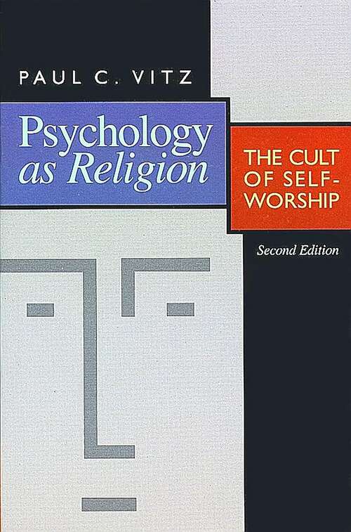 Book cover of Psychology as Religion: The Cult of Self-Worship