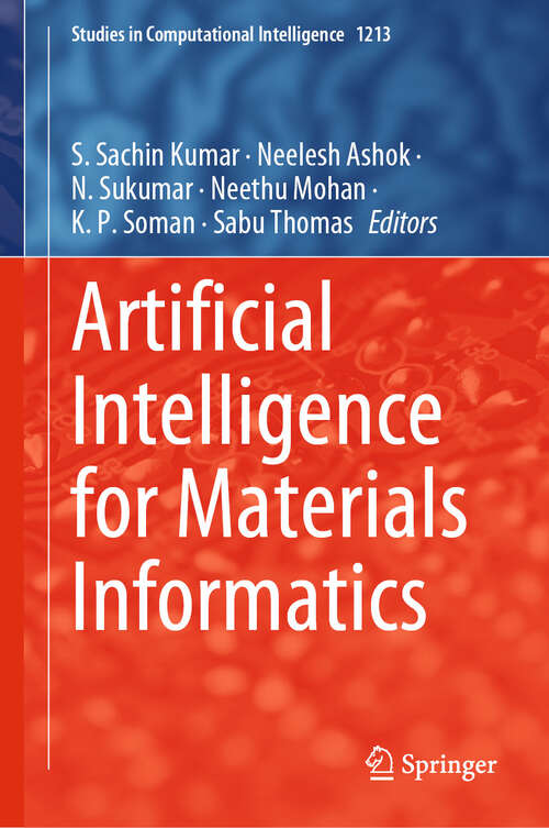 Book cover of Artificial Intelligence for Materials Informatics (Studies in Computational Intelligence #1213)
