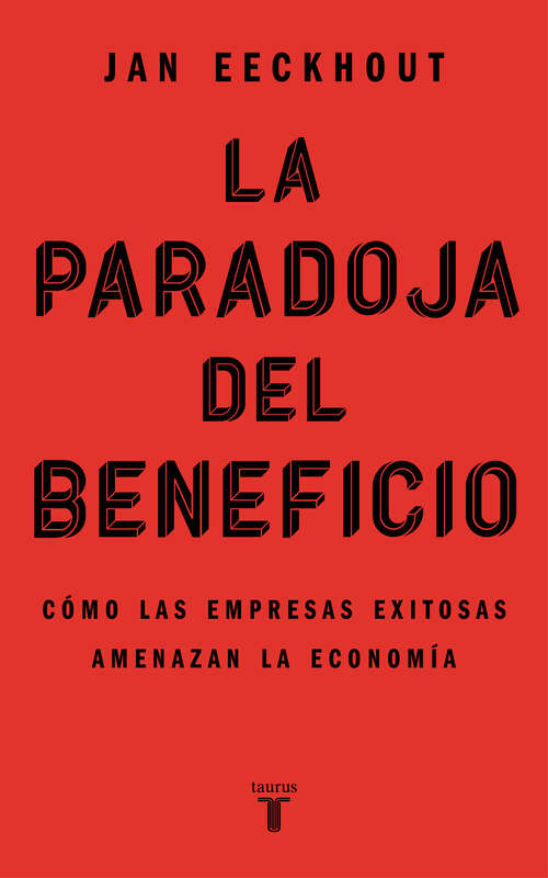 Book cover of La paradoja del beneficio: Cómo las empresas exitosas amenazan la economía