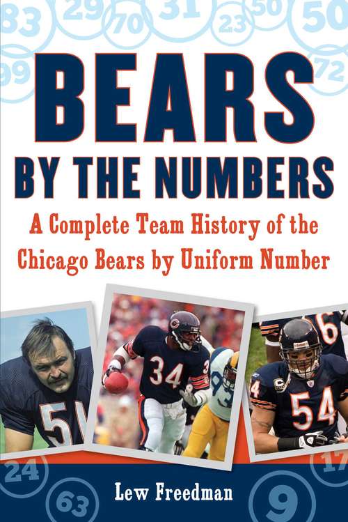 Book cover of Bears by the Numbers: A Complete Team History of the Chicago Bears by Uniform Number
