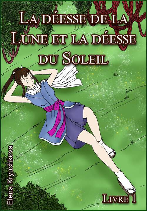 Book cover of La déesse de la Lune et la déesse du Soleil. Livre 1