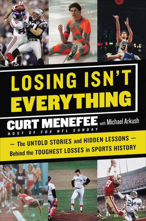 Book cover of Losing Isn't Everything: The Untold Stories and Hidden Lessons Behind the Toughest Losses in Sports History
