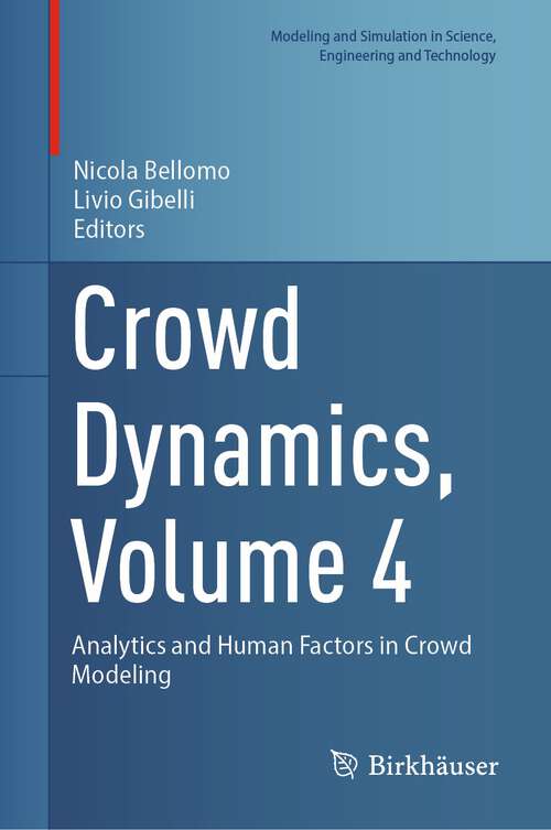 Book cover of Crowd Dynamics, Volume 4: Analytics and Human Factors in Crowd Modeling (1st ed. 2023) (Modeling and Simulation in Science, Engineering and Technology)