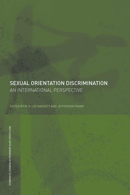 Sexual Orientation Discrimination: An International Perspective (Routledge IAFFE Advances in Feminist Economics)