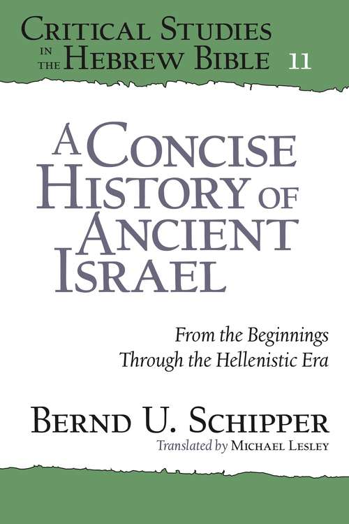 Book cover of A Concise History of Ancient Israel: From the Beginnings Through the Hellenistic Era (Critical Studies in the Hebrew Bible #11)