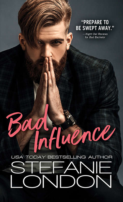 Book cover of Bad Influence (Bad Bachelors #3)