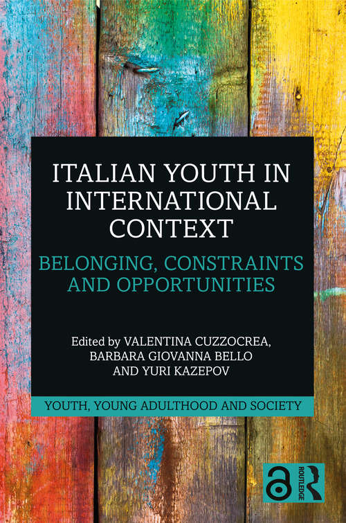 Book cover of Italian Youth in International Context: Belonging, Constraints and Opportunities (Youth, Young Adulthood and Society)