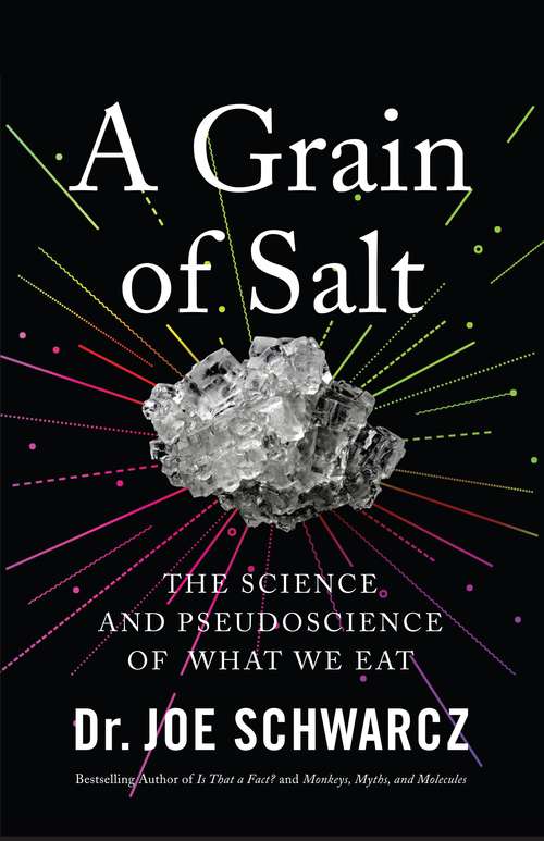 Book cover of A Grain Of Salt: The Science And Pseudoscience Of What We Eat