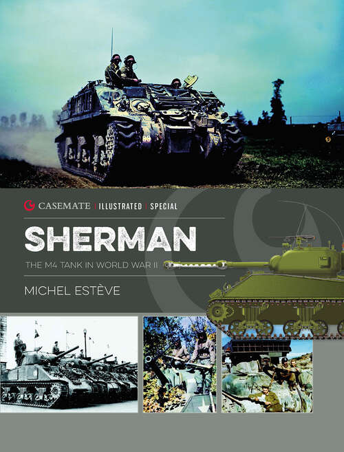 Book cover of Sherman: The M4 Tank in World War II (Casemate Illustrated Special)