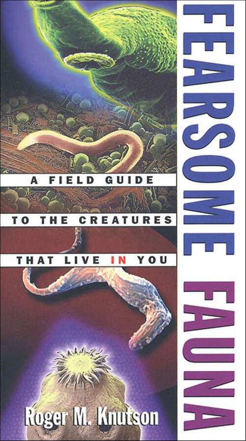 Book cover of Fearsome Fauna: A Field Guide to the Creatures That Live in You