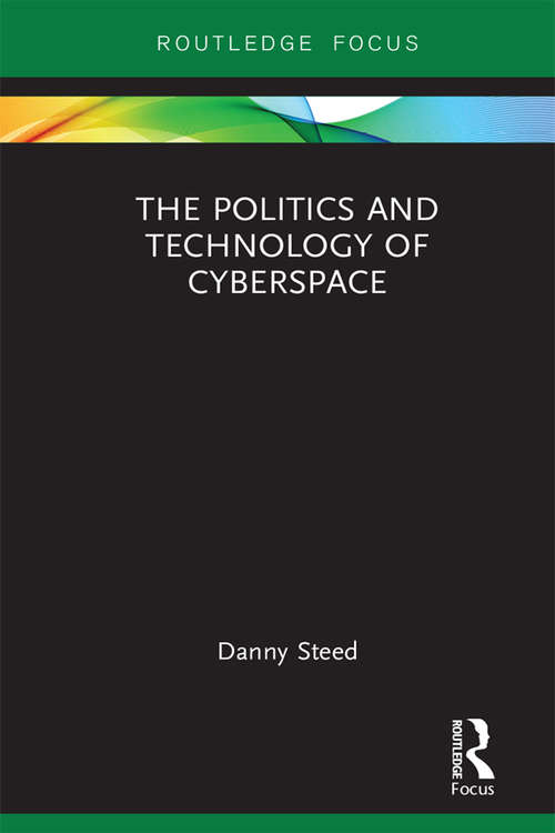 Book cover of The Politics and Technology of Cyberspace (Modern Security Studies)