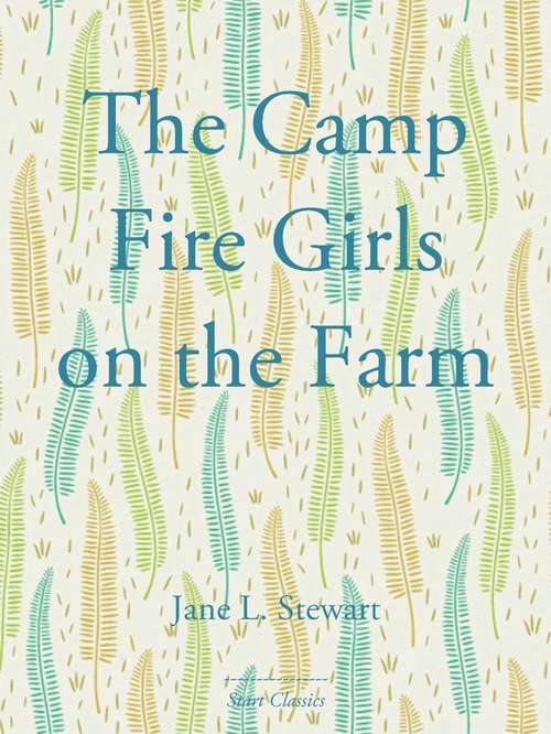 Book cover of The Camp Fire Girls on the Farm