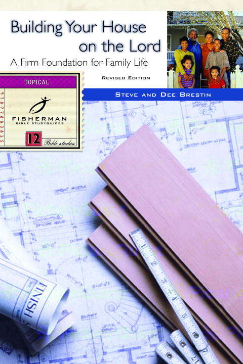 Book cover of Building Your House on the Lord: A Firm Foundation for Family Life
