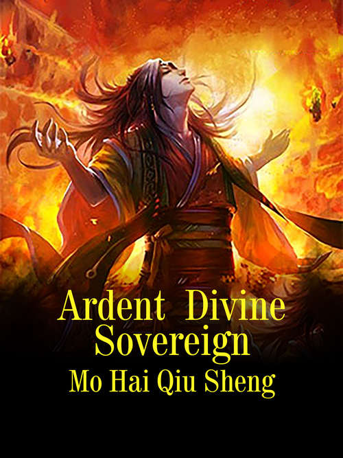 Book cover of Ardent Divine Sovereign: Volume 3 (Volume 3 #3)