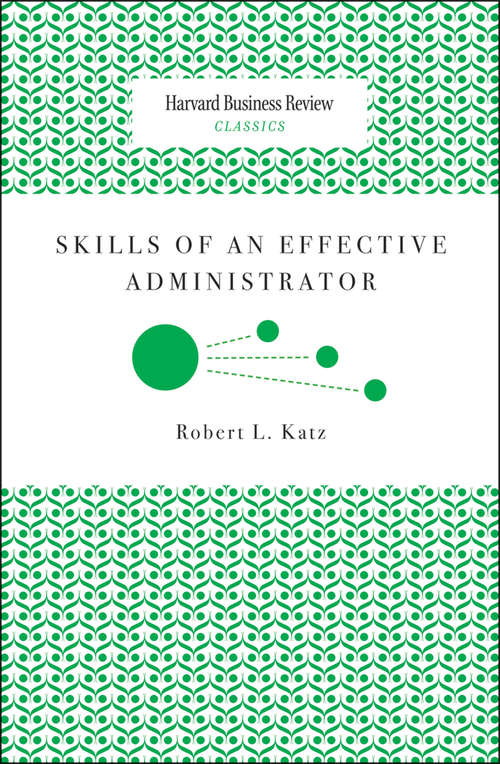 Book cover of Skills of an Effective Administrator (Harvard Business Review Classics)