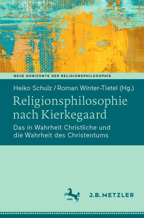 Book cover of Religionsphilosophie nach Kierkegaard: Das in Wahrheit Christliche und die Wahrheit des Christentums (Neue Horizonte der Religionsphilosophie)